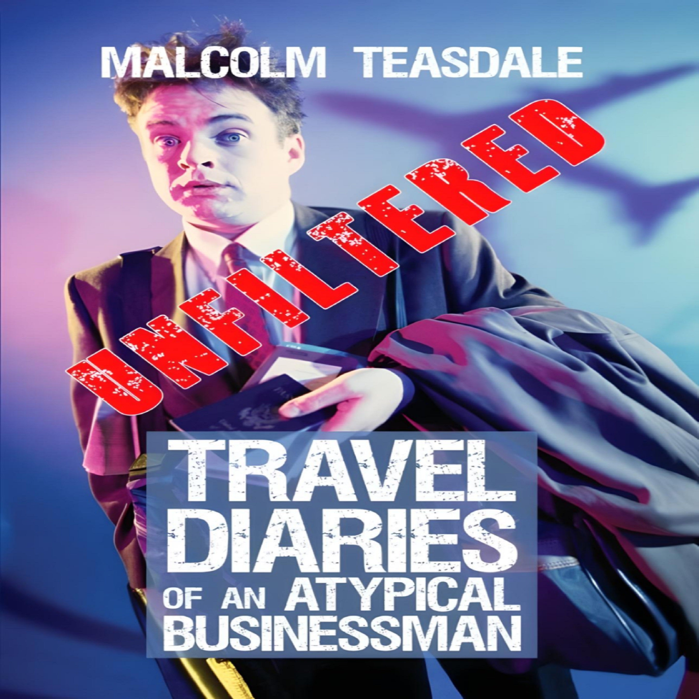Travel Diaries of an Atypical Businessman - UNFILTERED